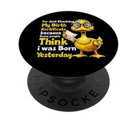 Anatra sto solo controllando il mio certificato di nascita nato ieri PopSockets PopGrip Adesivo