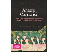 Anatre Corritrici: Guida Completa all'Allevamento degli Uccelli Corridori della Pomerania