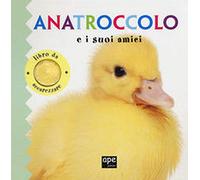 Anatroccolo e i suoi amici. Libro da accarezzare. Ediz. a colori