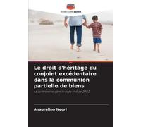 Anaurelino Negr Le droit d'héritage du conjoint excédentaire dans la (Tascabile)