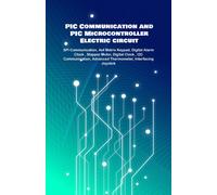 Anbazhagan K Am PIC Communication and PIC Microcontroller Electric c (Tascabile)