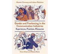 Anca Anton Gender and Freelancing in the Communication Indust (Copertina rigida)
