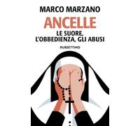 Ancelle. Le suore, l'obbedienza, gli abusi