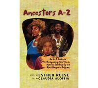 Ancestors A-Z: An A-Z Guide for Recognizing Your Kin in African Spirituality and Black Diasporic Religion