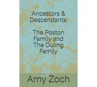 Ancestors & Descendants: The Poston Family and The Duling Family