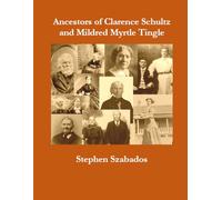 Ancestors of Clarence Schultz and Mildred Myrtle Tingle
