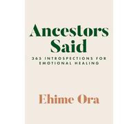 Ancestors Said: 365 Introspections for Emotional Healing