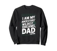 Ancestors Wildest Dreams, edizione per papà - Festa del papà Felpa