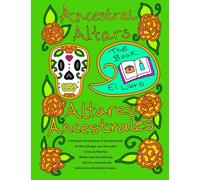 Ancestral Altars: A bilingual rhyming Day of the Dead book
