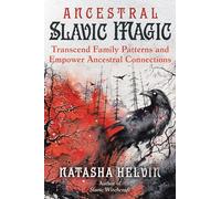 Magia slava ancestrale – Trascendi i modelli familiari e rafforza i legami ancestrali