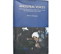 Ancestral Voices : Oral Ritual Texts And Their Social Contexts Among The Mewahang Rai Of East Nepal
