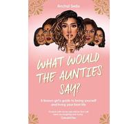Anchal Seda What Would the Aunties Say? (Tascabile)