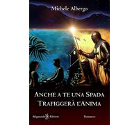 Anche a te una spada trafiggerà l'anima - [Gilgamesh Edizioni]