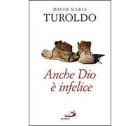 Anche Dio è infelice