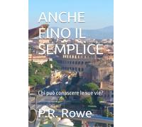 ANCHE FINO IL SEMPLICE: Chi può conoscere le sue vie?