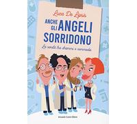 Anche gli angeli sorridono. La sanità tra drammi e commedie