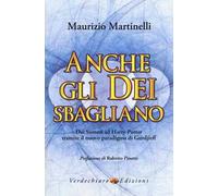 Anche gli Dei sbagliano. Dai sumeri ad Harry Potter tramite il nuovo paradigma di Gurdjieff