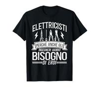 Anche Gli Ingegneri Hanno Bisogno Di Eroi Elettricista Maglietta
