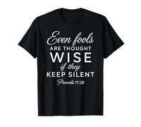 Anche Gli sciocchi Sono saggi Proverbi delle Scritture silenziose 17:28 Maglietta