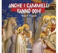 Anche i cammelli fanno ooh! Nuova ediz.