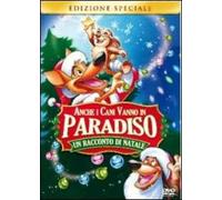 Anche i cani vanno in Paradiso – Un racconto di Natale – MGM – Edizione Speciale