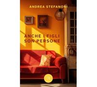 Anche i figli son persone