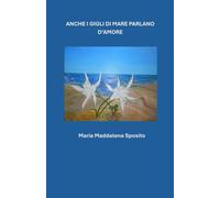 ANCHE I GIGLI DI MARE PARLANO D’AMORE