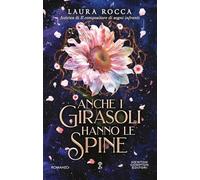 Anche i girasoli hanno le spine