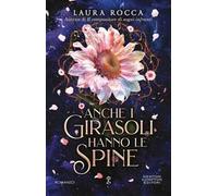 Anche i girasoli hanno le spine