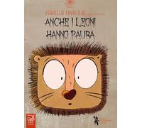Anche i leoni hanno paura. Ediz. a colori. Con QR Code per audiolibro