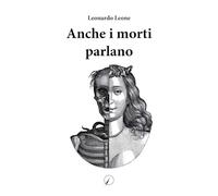 Anche i morti parlano