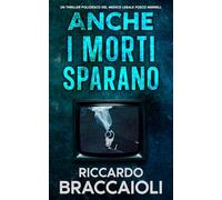 Anche i Morti Sparano: Un Thriller Poliziesco del medico legale Fosco Merrell: 2