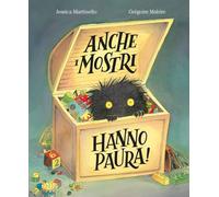 Anche i mostri hanno paura! Ediz. a colori