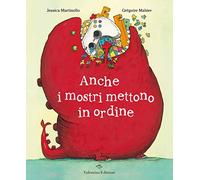 Anche i mostri mettono in ordine. Ediz. a colori