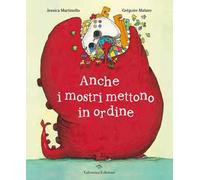 Anche i mostri mettono in ordine. Ediz. a colori