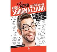Anche i nerd nel loro piccolo sghignazzano. Facezie hi-tech di un giornalista informatico