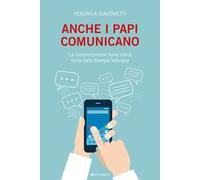 Anche i papi comunicano. La comunicazione nella storia della Sala Stampa Vaticana