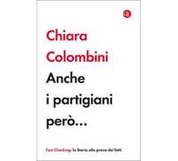 Anche i partigiani però...