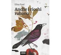 Anche i ricchi rubano-Pazé, Elisa-Copertina flessibile