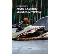 Anche il Cerbero desidera il paradiso