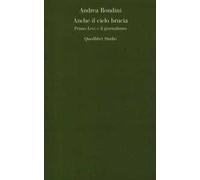 Anche il cielo brucia. Primo Levi e il giornalismo