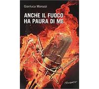 Anche il fuoco ha paura di me