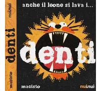 Anche il leone si lava... i denti. Ediz. a colori