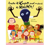 Laurent Simon Marin Anche il Lupo vuol andare a scuola Ediz. a co (Giocattolo)