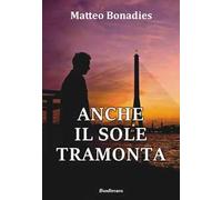 Anche il sole tramonta