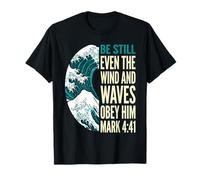 Anche Il Vento e Le Onde Gli obbediscono Mark 4:41 Maglietta