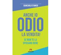 Anche io odio la vendita! Se non te la spiegano bene