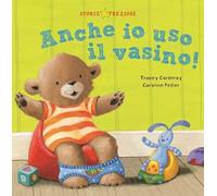 Anche io uso il vasino! Ediz. a colori