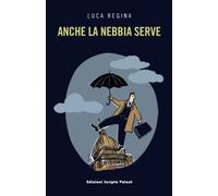 Anche la nebbia serve