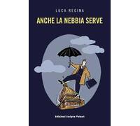 Anche la nebbia serve